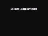 [PDF Download] Executing Lean Improvements [Download] Online