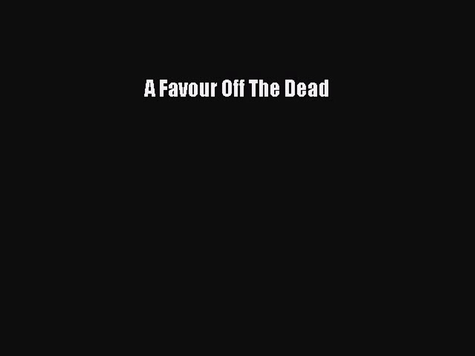 [PDF Download] A Favour Off The Dead [Read] Online