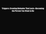 [PDF Download] Triggers: Creating Behavior That Lasts--Becoming the Person You Want to Be [PDF]