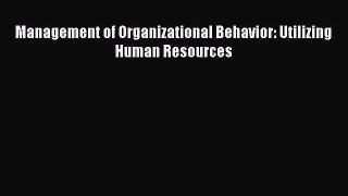 [PDF Download] Management of Organizational Behavior: Utilizing Human Resources [PDF] Online
