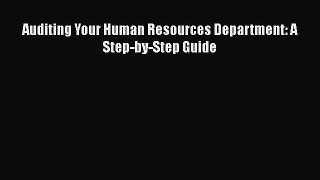 [PDF Download] Auditing Your Human Resources Department: A Step-by-Step Guide [PDF] Online