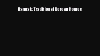 [PDF Download] Hanoak: Traditional Korean Homes [Read] Full Ebook