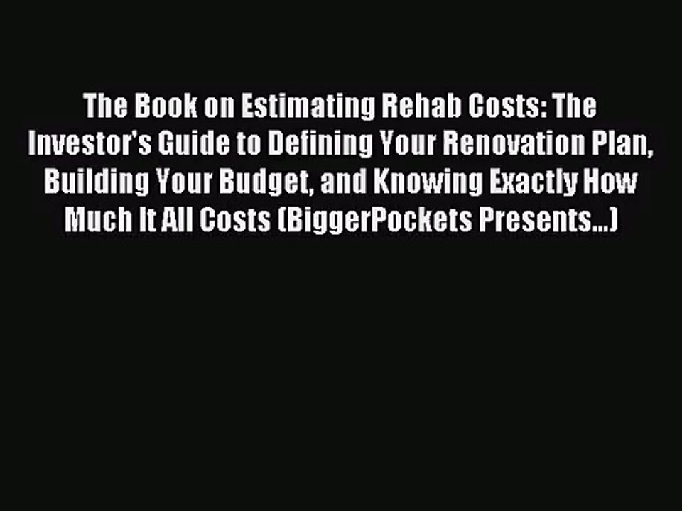 [PDF Download] The Book on Estimating Rehab Costs: The Investor's Guide to Defining Your Renovation