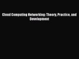 [PDF Download] Cloud Computing Networking: Theory Practice and Development [Read] Online