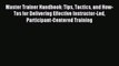 [PDF Download] Master Trainer Handbook: Tips Tactics and How-Tos for Delivering Effective Instructor-Led