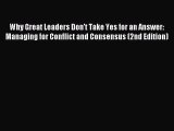 [PDF Download] Why Great Leaders Don't Take Yes for an Answer: Managing for Conflict and Consensus