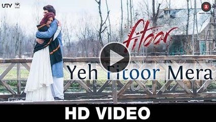 Yeh Fitoor Mera - Fitoor - Aditya Roy Kapur, Katrina Kaif - Arijit Singh Best Song 2016