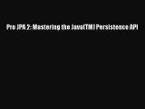 [PDF Download] Pro JPA 2: Mastering the Java(TM) Persistence API [PDF] Online