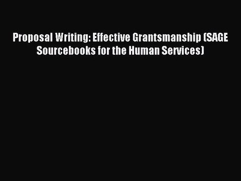 [PDF Download] Proposal Writing: Effective Grantsmanship (SAGE Sourcebooks for the Human Services)