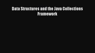 [PDF Download] Data Structures and the Java Collections Framework [Read] Full Ebook