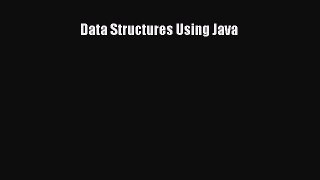 [PDF Download] Data Structures Using Java [PDF] Full Ebook