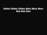 [PDF Download] Clothes Clothes Clothes. Music Music Music. Boys Boys Boys. [PDF] Online