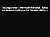 [PDF Download] The Baby Boomers' Menopause Handbook : Making Your Own Choices Through the Other