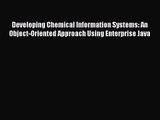 [PDF Download] Developing Chemical Information Systems: An Object-Oriented Approach Using Enterprise