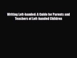 [PDF Download] Writing Left-handed: A Guide for Parents and Teachers of Left-handed Children