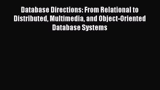 [PDF Download] Database Directions: From Relational to Distributed Multimedia and Object-Oriented