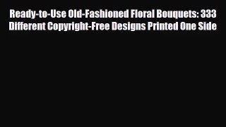 [PDF Download] Ready-to-Use Old-Fashioned Floral Bouquets: 333 Different Copyright-Free Designs