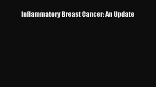 [PDF Download] Inflammatory Breast Cancer: An Update [PDF] Full Ebook