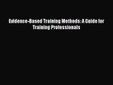 [PDF Download] Evidence-Based Training Methods: A Guide for Training Professionals [Read] Online