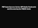 [PDF Download] PMP Exam Success Series: MP3 Audio Flashcards and Discovering the PMBOK Guide