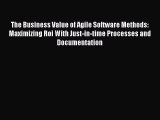 [PDF Download] The Business Value of Agile Software Methods: Maximizing Roi With Just-in-time