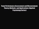 [PDF Download] Team Performance Assessment and Measurement: Theory Methods and Applications