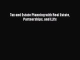 Read Tax and Estate Planning with Real Estate Partnerships and LLCs Ebook Free