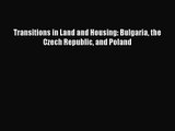 Download Transitions in Land and Housing: Bulgaria the Czech Republic and Poland PDF Free