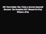 [PDF Download] iOS 7 User Guide: Tips Tricks & Secrets Exposed! Discover  The Complete iOS7