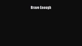 [PDF Download] Brave Enough [Download] Full Ebook