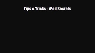 [PDF Download] Tips & Tricks - iPad Secrets [Download] Online