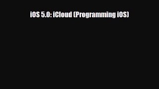[PDF Download] iOS 5.0: iCloud (Programming iOS) [PDF] Full Ebook