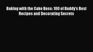 Download Baking with the Cake Boss: 100 of Buddy's Best Recipes and Decorating Secrets PDF