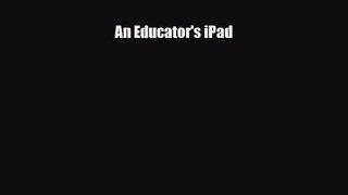[PDF Download] An Educator's iPad [Download] Full Ebook