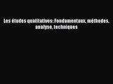 [PDF Télécharger] Les études qualitatives: Fondamentaux méthodes analyse techniques [PDF] en