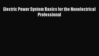 [PDF Download] Electric Power System Basics for the Nonelectrical Professional [Read] Full