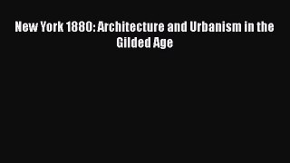 [PDF Download] New York 1880: Architecture and Urbanism in the Gilded Age [Download] Full Ebook