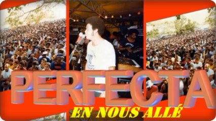 PERFECTA: "En nous Allé" A/C: Daniel Marie-Alphonsine.