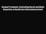 PDF Download Unequal Treatment:: Confronting Racial and Ethnic Disparities in Health Care (full