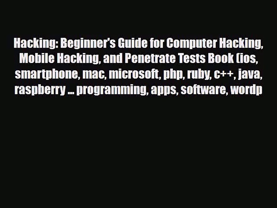 [PDF Download] Hacking: Beginner's Guide for Computer Hacking Mobile Hacking and Penetrate