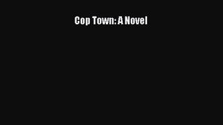 [PDF Download] Cop Town: A Novel [Download] Online