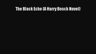 [PDF Download] The Black Echo (A Harry Bosch Novel) [PDF] Full Ebook