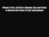 [PDF Download] iPhone 5 (5C & 5S) User's Manual: Tips and Tricks to Unleash the Power of Your