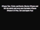 [PDF Download] iPhone Tips Tricks and Hacks: Master iPhone and iOS the quick and easy way (includes