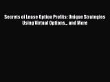 [PDF Download] Secrets of Lease Option Profits: Unique Strategies Using Virtual Options...
