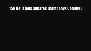 Read 150 Delicious Squares (Companys Coming) PDF Free