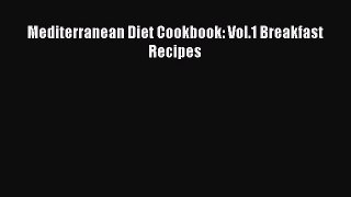 Read Mediterranean Diet Cookbook: Vol.1 Breakfast Recipes Ebook Free