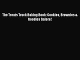 Read The Treats Truck Baking Book: Cookies Brownies & Goodies Galore! Ebook Online