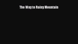 [PDF Download] The Way to Rainy Mountain [PDF] Full Ebook