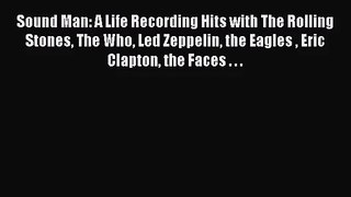 [PDF Download] Sound Man: A Life Recording Hits with The Rolling Stones The Who Led Zeppelin
